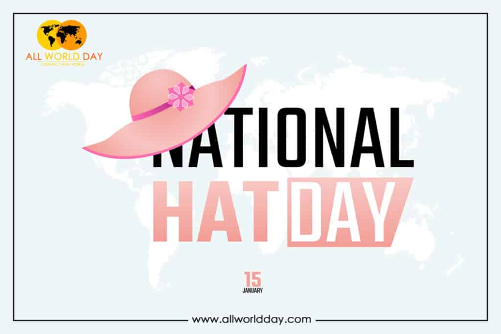 National Hat Day – Sunday, 15 January, 2023 National Hat Day