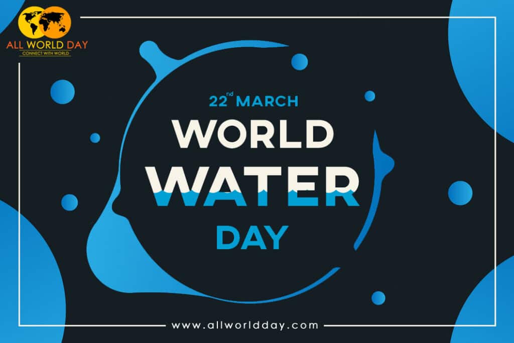 World Water Day 2023 : Theme, History, Date, Quotes, Activites world water day