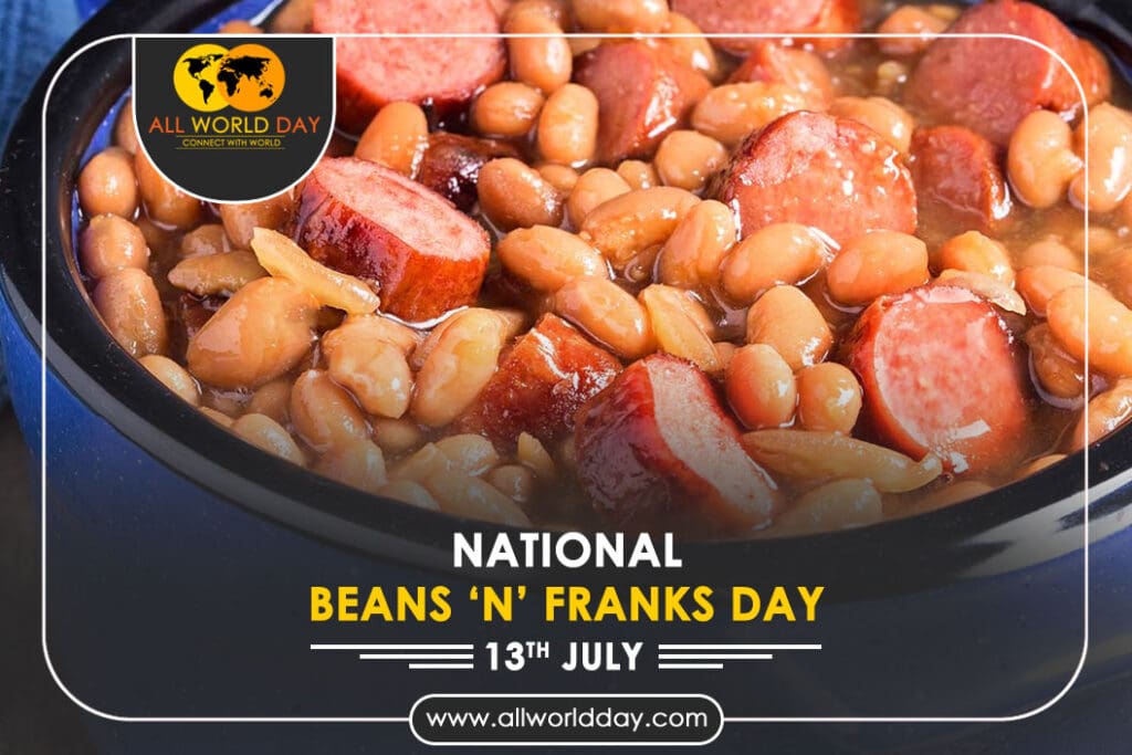 NATIONAL BEANS ‘N’ FRANKS DAY