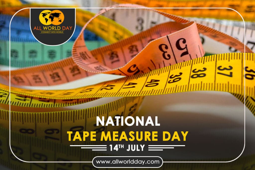 National Tape Measure Day