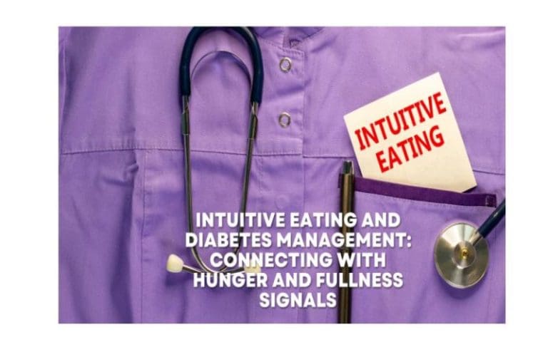 Intuitive Eating and Diabetes Management: Connecting with Hunger and Fullness Signals